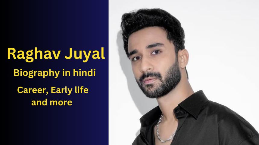 Raghav juyal biography in hindi